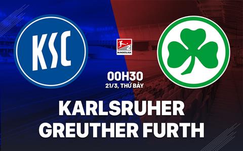 Nhận định bóng đá Karlsruher vs Greuther Furth 0h30 ngày 21/3 (Hạng 2 Đức 2025/26)