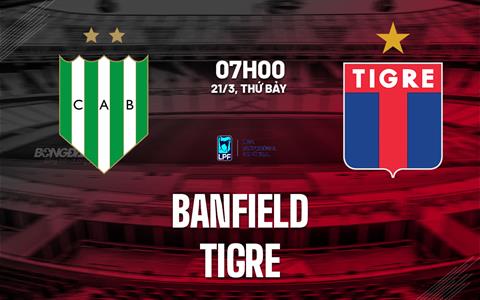 Nhận định bóng đá Banfield vs Tigre 7h00 ngày 21/3 (VĐQG Argentina 2026)