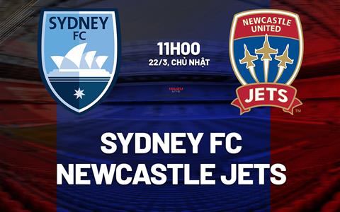Nhận định bóng đá Sydney FC vs Newcastle Jets 11h00 ngày 22/3 (VĐQG Australia 2025/26)