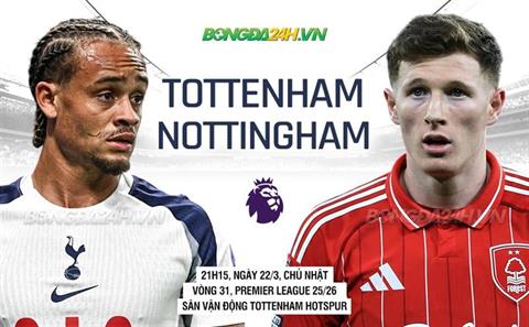 Nhận định Tottenham vs Nottingham 21h15 ngày 22/3 (Premier League 2025/26)