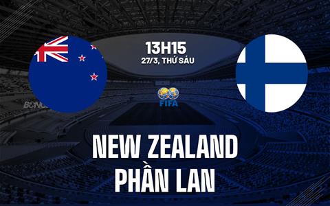 Nhận định bóng đá New Zealand vs Phần Lan 13h15 ngày 27/3 (Giao hữu quốc tế)