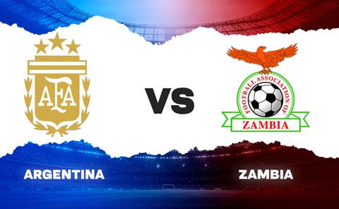 Nhận định Argentina vs Zambia (6h15 ngày 1/4): Khó có bất ngờ