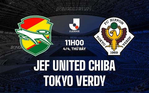 Nhận định JEF United Chiba vs Tokyo Verdy 11h00 ngày 4/4 (VĐQG Nhật Bản 2026)