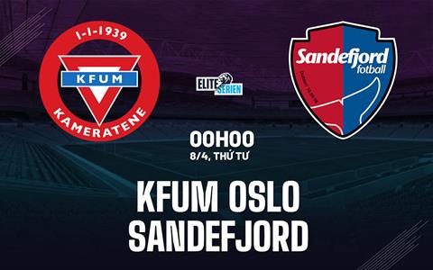 Nhận định bóng đá KFUM Oslo vs Sandefjord 0h00 ngày 8/4 (VĐQG Na Uy 2026)