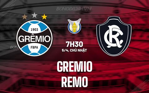 Nhận định - dự đoán Gremio vs Remo 6h30 ngày 6/4 (VĐQG Brazil 2026)