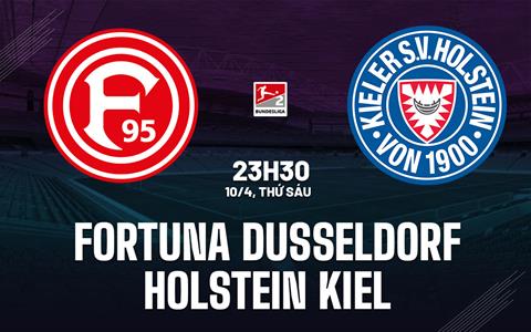 Nhận định Fortuna Dusseldorf vs Holstein Kiel 23h30 ngày 10/4 (Hạng 2 Đức 2025/26)