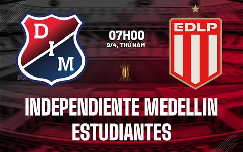 Nhận định Independiente Medellin vs Estudiantes 7h00 ngày 9/4 (Copa Libertadores 2026)