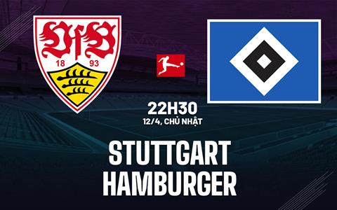Nhận định Stuttgart vs Hamburger SV 22h30 ngày 12/4 (Bundesliga 2025/26)