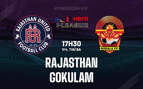 Nhận định - dự đoán Rajasthan vs Gokulam 17h30 ngày 7/4 (Hạng 2 Ấn Độ 2026)