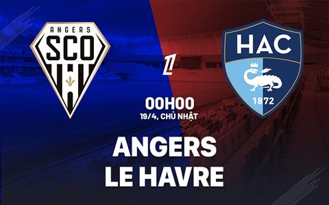 Nhận định bóng đá Angers vs Le Havre 0h00 ngày 19/4 (Ligue 1 2025/26)