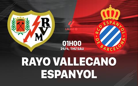 Nhận định Rayo Vallecano vs Espanyol (1h00 ngày 24/4): Không dễ cho chủ nhà