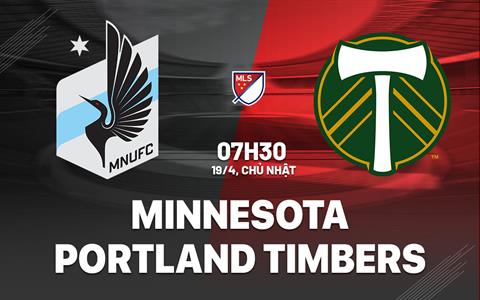 Nhận định bóng đá Minnesota vs Portland Timbers 7h30 ngày 19/4 (Nhà nghề Mỹ 2026)