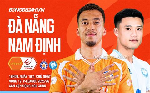 Nhận định Đà Nẵng vs Nam Định (18h00 ngày 19/4): Thách thức lớn với chủ nhà
