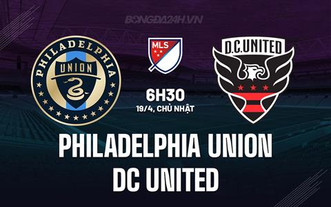 Nhận định Philadelphia Union vs DC United 6h30 ngày 19/4 (Nhà nghề Mỹ 2026)
