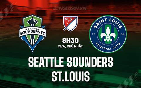 Nhận định bóng đá Seattle Sounders vs St.Louis 8h30 ngày 19/4 (Nhà nghề Mỹ 2026)