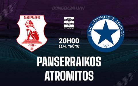 Nhận định Panserraikos vs Atromitos 20h00 ngày 22/4 (VĐQG Hy Lạp 2025/26)