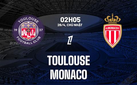 Nhận định Toulouse vs Monaco 02h05 ngày 26/4 (Ligue 1 2025/26)
