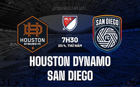 Nhận định Houston Dynamo vs San Diego 7h30 ngày 23/4 (Nhà nghề Mỹ 2026)