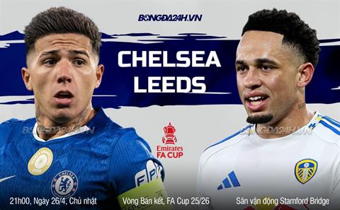 Nhận định Chelsea vs Leeds (21h00 ngày 26/4): Đối thủ cứng đầu