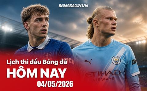Lịch thi đấu, trực tiếp bóng đá hôm nay 04/05/2026: Everton vs Man City