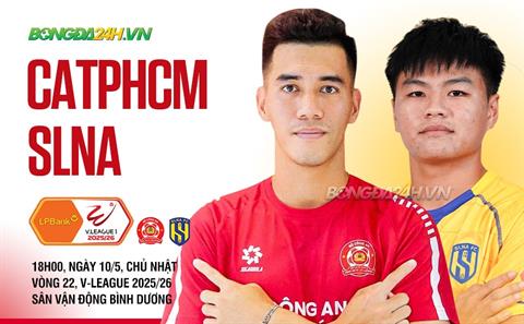 Nhận định CATPHCM vs SLNA (18h00 ngày 10/5): Kẻ tám lạng, người nửa cân