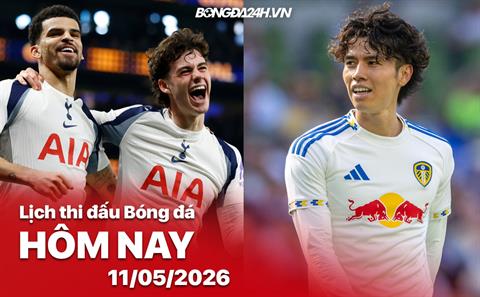 Lịch thi đấu, trực tiếp bóng đá hôm nay 11/05/2026: Tottenham vs Leeds United