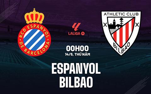 Nhận định Espanyol vs Athletic Bilbao 00h00 ngày 14/5 (La Liga 2025/26)