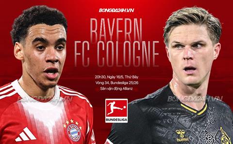 Nhận định Bayern vs Koln (20h30 ngày 16/5): Chiến thắng ngày hạ màn