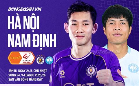 Nhận định Hà Nội vs Nam Định (19h15 ngày 24/5): Màn đối đầu của hai cựu vương