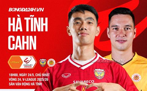 Nhận định Hà Tĩnh vs CAHN (18h00 ngày 24/5): Chờ màn đôi công cởi mở