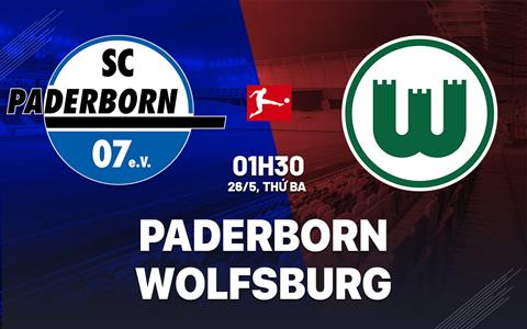 Nhận định bóng đá Paderborn vs Wolfsburg 1h30 ngày 26/5 (Playoff Bundesliga 2026/27)