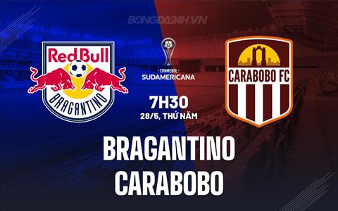 Nhận định Bragantino vs Carabobo 7h30 ngày 28/5 (Copa Sudamericana 2026)