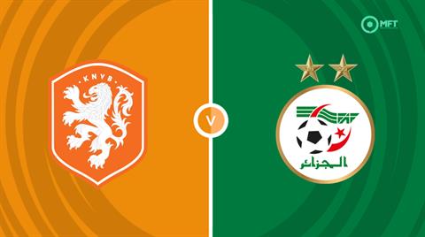 Nhận định Hà Lan vs Algeria (1h45 ngày 4/6): Những bước chuẩn bị cuối cùng