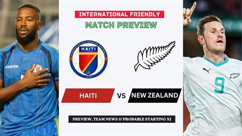 Nhận định Haiti vs New Zealand 7h00 ngày 3/6 (Giao hữu quốc tế)