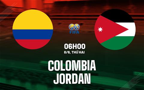 Nhận định bóng đá Colombia vs Jordan 6h00 ngày 8/6 (Giao hữu quốc tế)