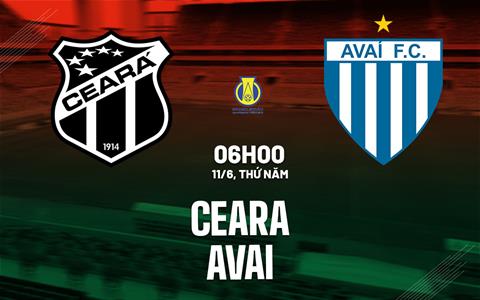 Nhận định bóng đá Ceara vs Avai 6h00 ngày 11/6 (Hạng 2 Brazil 2026)