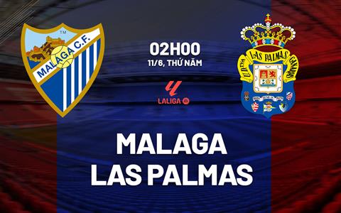 Nhận định Malaga vs Las Palmas 2h00 ngày 11/6 (Playoff La Liga 2026/27)