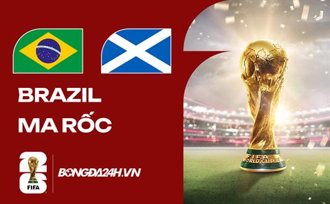 Đội hình Brazil vs Ma rốc dự kiến 05h00 ngày 14/06