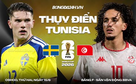 Nhận định Thụy Điển vs Tunisia (9h00 ngày 15/6): Vượt khó được không?