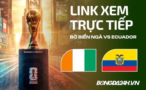 Link xem trực tiếp Bờ Biển Ngà vs Ecuador hôm nay ở đâu?