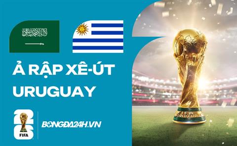 Đội hình Saudi Arabia vs Uruguay dự kiến hôm nay ngày 16/06