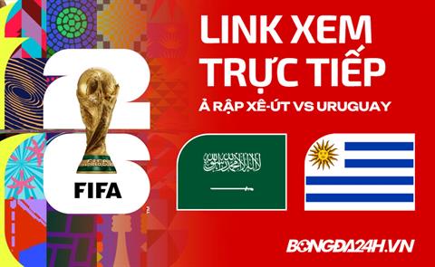 Saudi Arabia vs Uruguay link xem trực tiếp trên VTV hôm nay