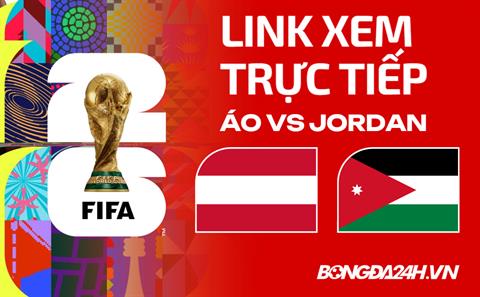Áo vs Jordan link xem trực tiếp hôm nay