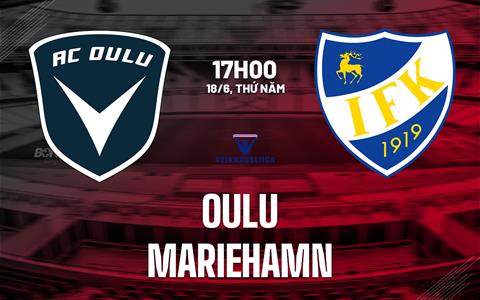 Nhận định bóng đá Oulu vs Mariehamn 17h00 ngày 18/6 (VĐQG Phần Lan 2026)