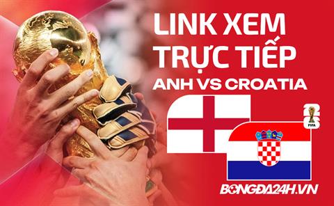 Anh vs Croatia link xem trực tiếp hôm nay