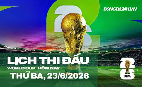 Lịch thi đấu bóng đá hôm nay 23/06/2026: Anh vs Ghana, Bồ Đào Nha vs Uzbekistan