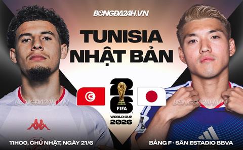 Trực tiếp bóng đá Tunisia vs Nhật Bản 11h00 ngày 21/6 (Bảng F World Cup 2026)
