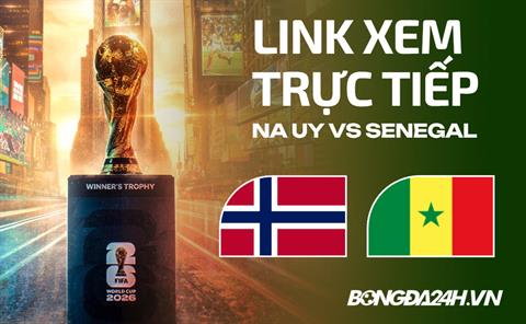 Link xem trực tiếp Na Uy vs Senegal (Bảng I VCK World Cup 2026)