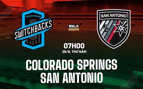 Nhận định Colorado Springs Switchbacks vs San Antonio 7h00 ngày 25/6 (Hạng Nhất Mỹ 2026)