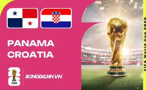 Đội hình Panama vs Croatia dự kiến 6h ngày 24/06 World Cup 2026
